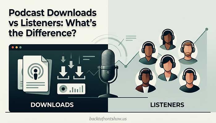 Podcast Downloads vs Listeners