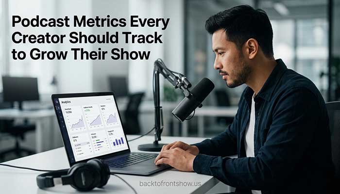 Podcast Metrics Every Creator Should Track to Grow Their Show